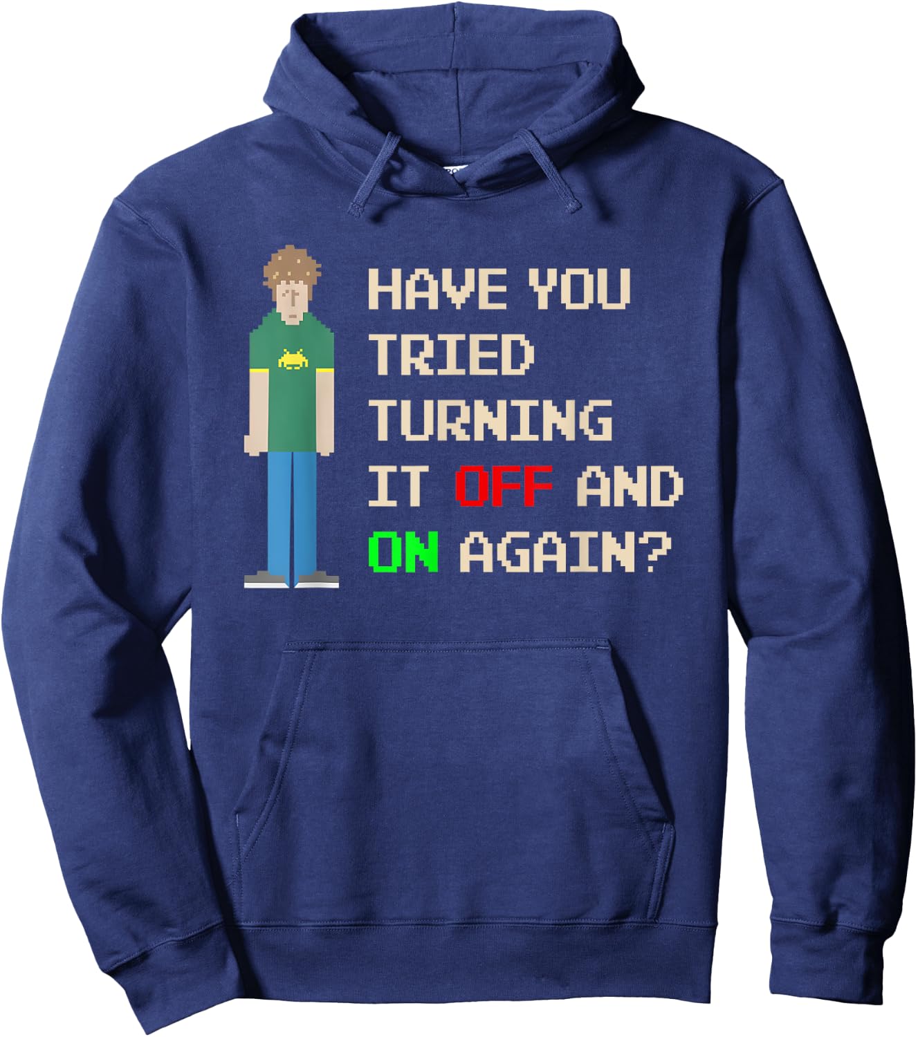 Have You Tried Turning It Off and On Again Hoodie - Hoodie | Navy