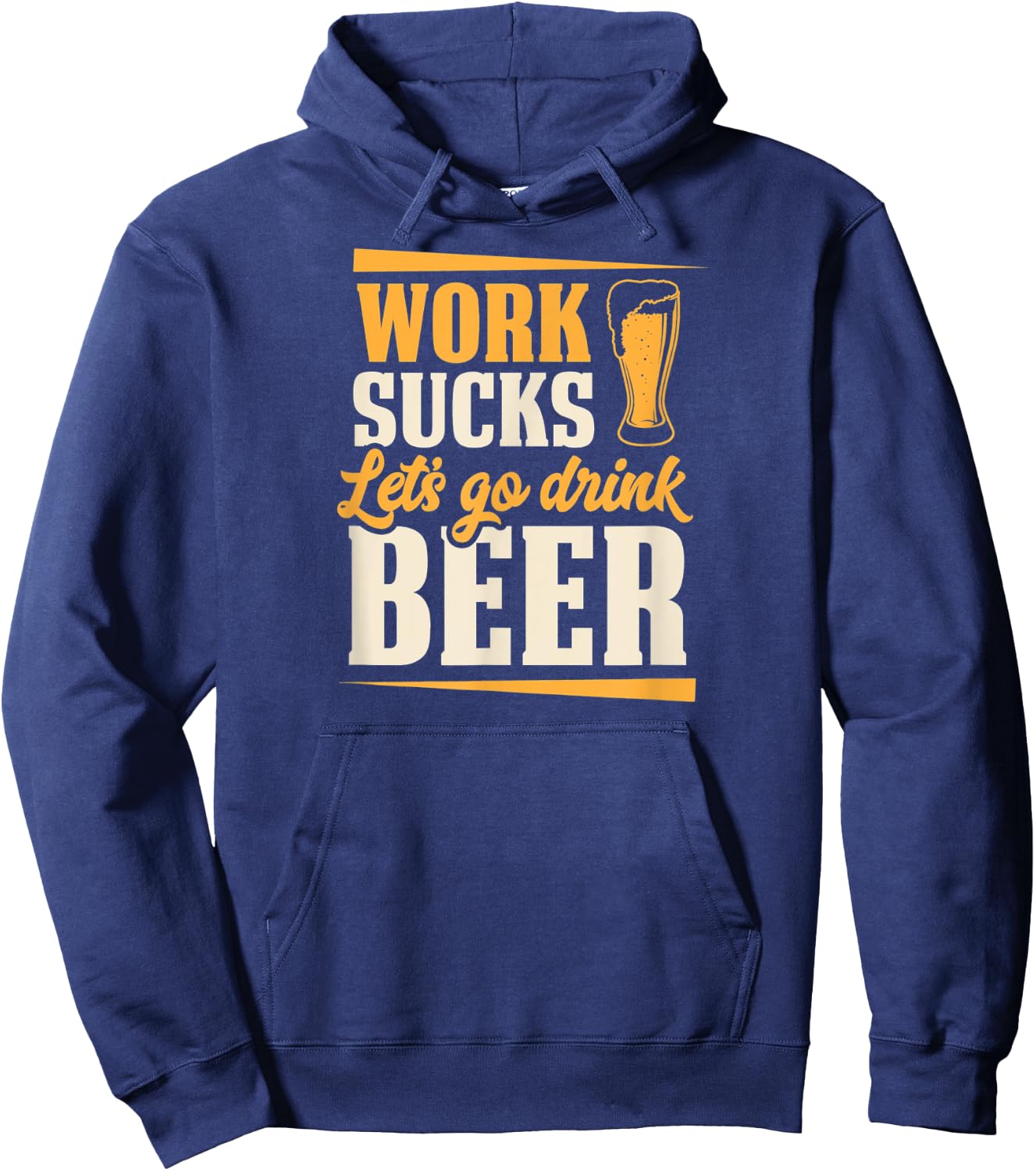 Work Sucks Let's Go Drink Beer Lover Oktoberfest Hoodie - Hoodie | Navy