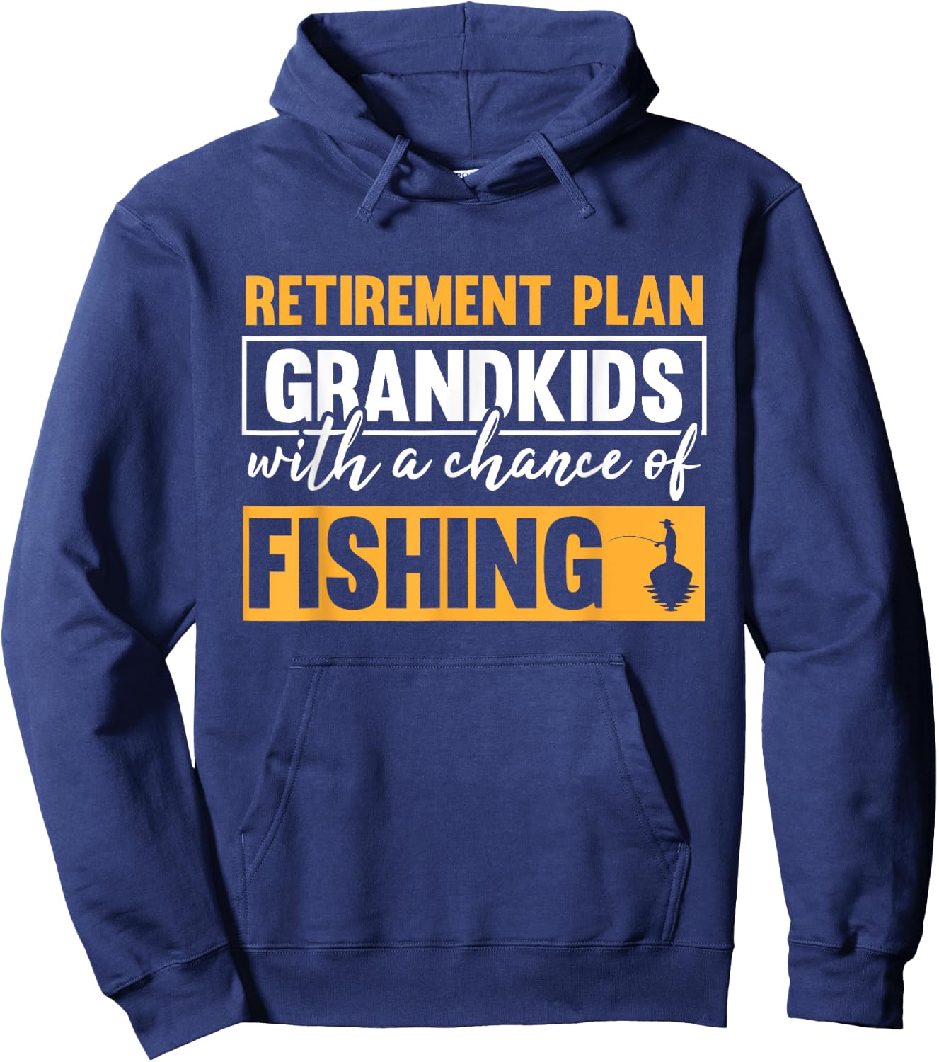 Retirement Plan Grandkids With A Chance Of Fishing Grandpa Hoodie - Hoodie | Navy