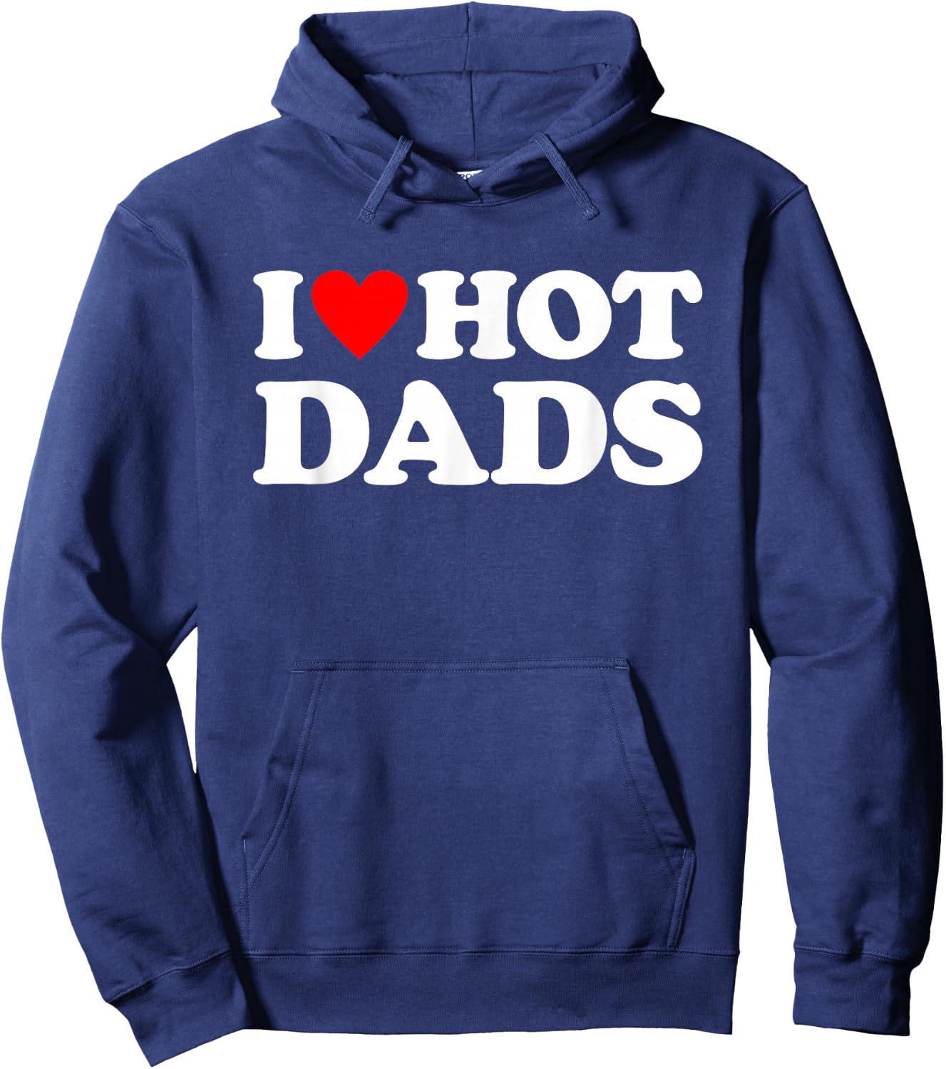 I Love Hot Dads Shirt I Heart Hot Dads Hoodie - Hoodie | Navy