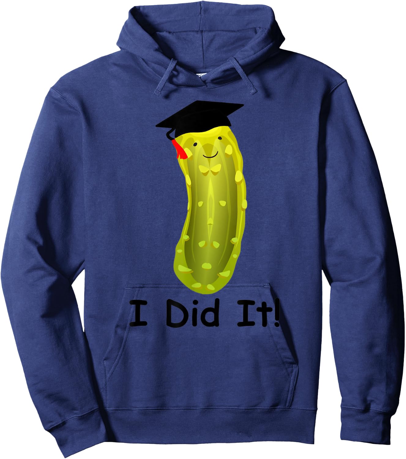 Graduation Cap Wearing Big Dill Pickle I Did It Graduate Fun Hoodie - Hoodie | Navy