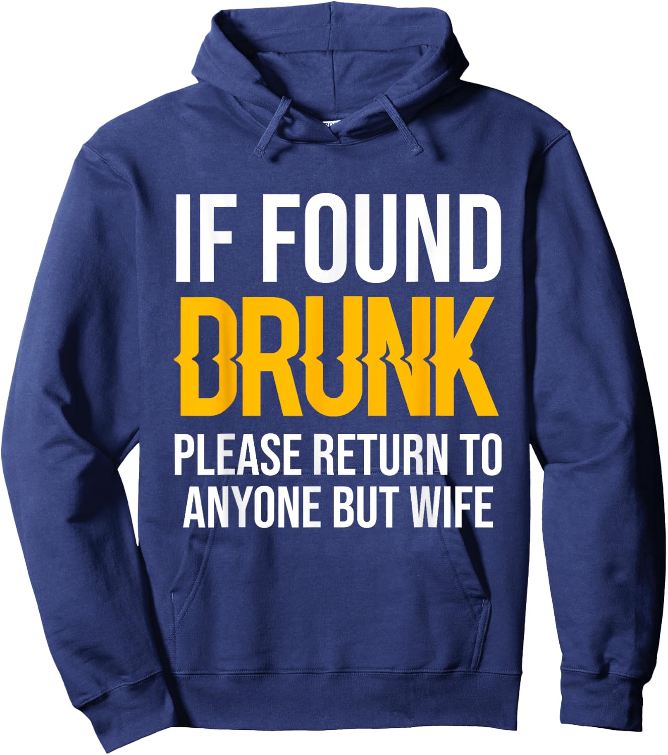 If Found Drunk Please Return To Anyone But Wife Hoodie - Hoodie | Navy