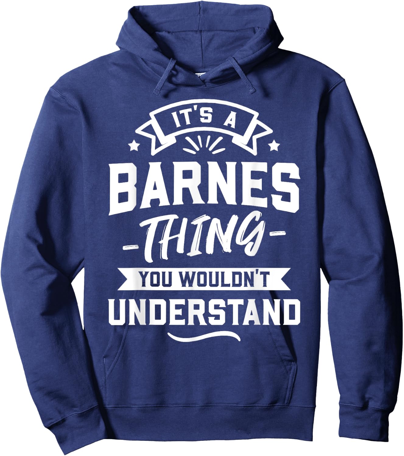 It's A Barnes Thing You Wouldn't Understand - Surname Gift Hoodie - Hoodie | Navy