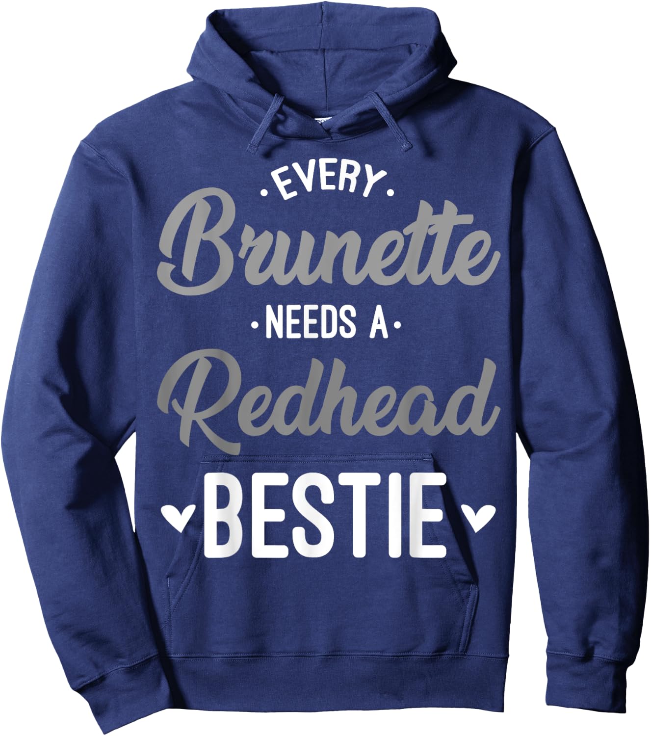 Every Brunette Needs A Redhead Bestie Gift Best Friend Women Hoodie - Hoodie | Navy