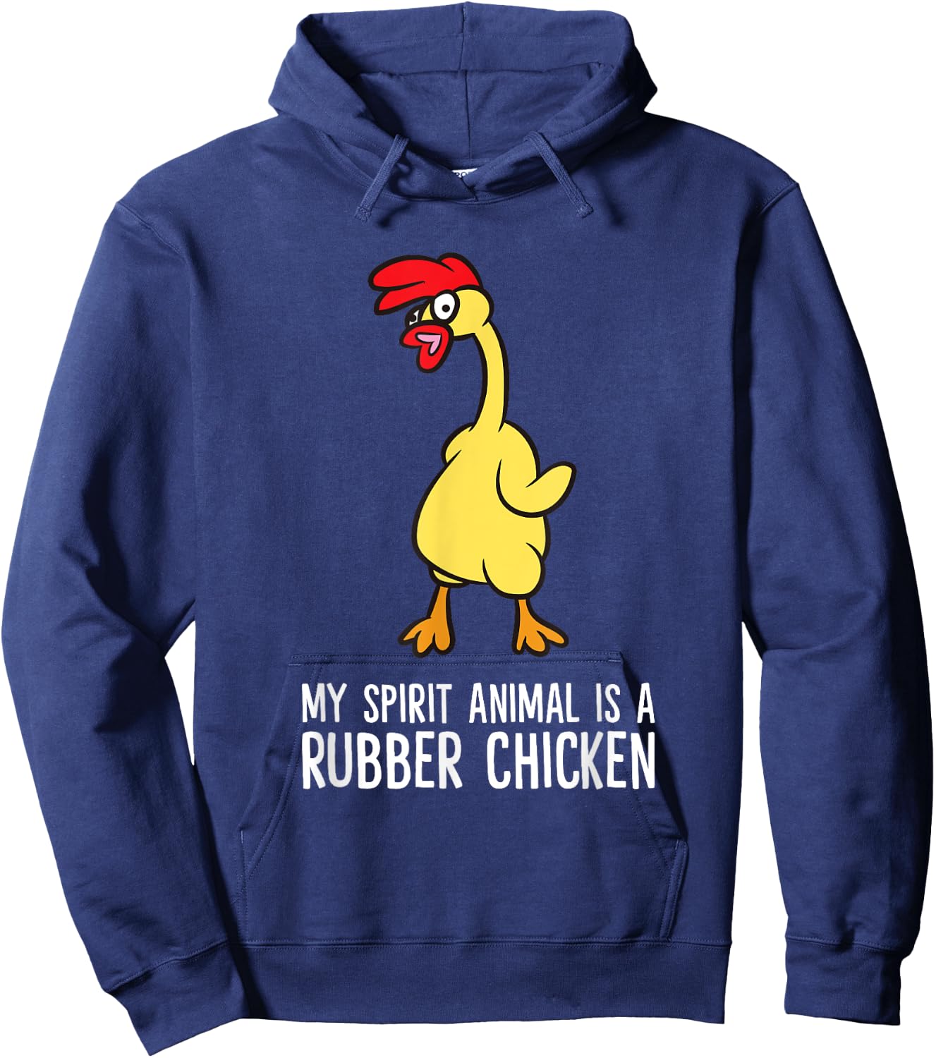 My Spirit Animal Is A Rubber Chicken Hoodie - Hoodie | Navy