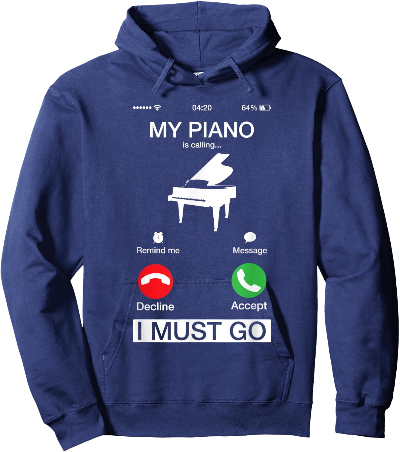 My Piano Is Calling And I Must Go Funny Phone Screen Hoodie - Hoodie | Navy