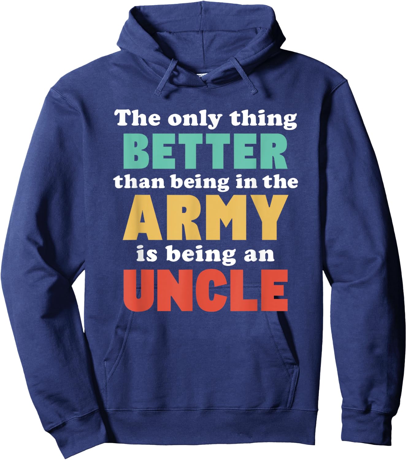 I'm An Uncle and in the Army Funny Uncle from Niece Nephew Hoodie - Hoodie | Navy