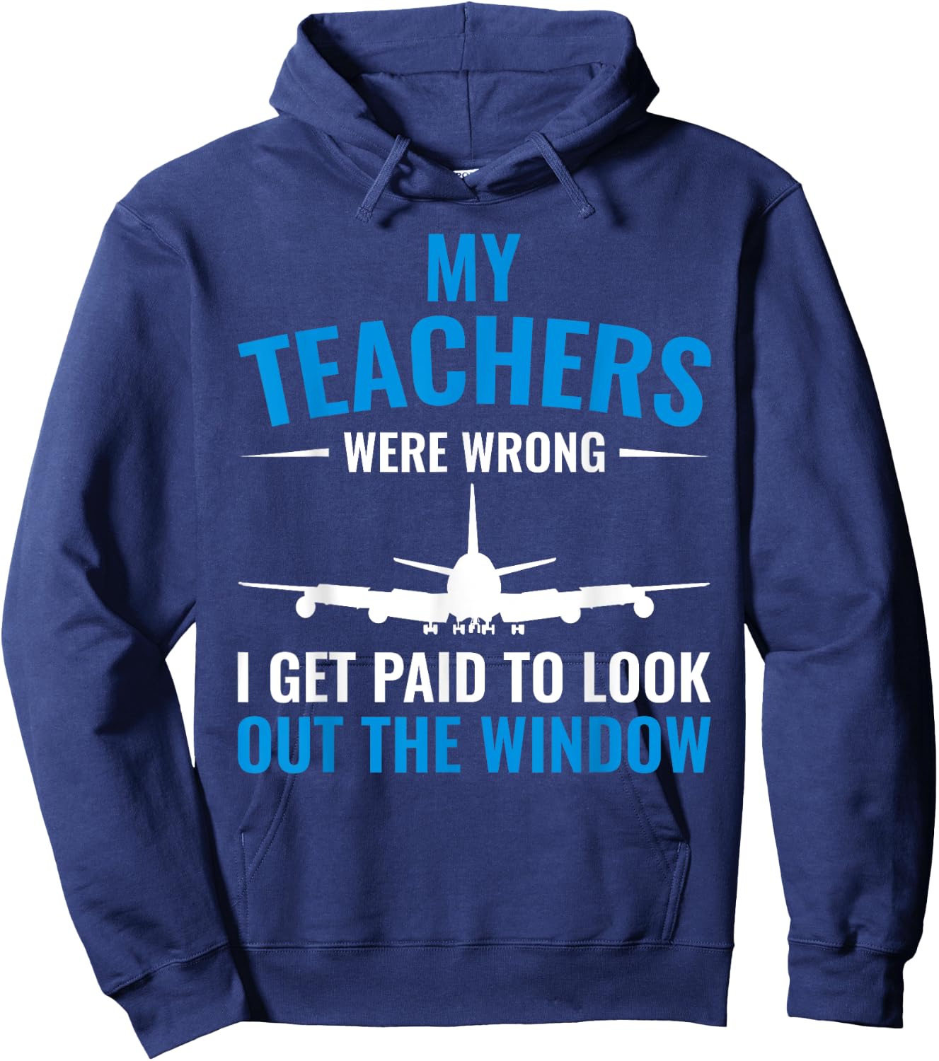 Airplane Pilot My Teachers Were Wrong Flight School Hoodie - Hoodie | Navy