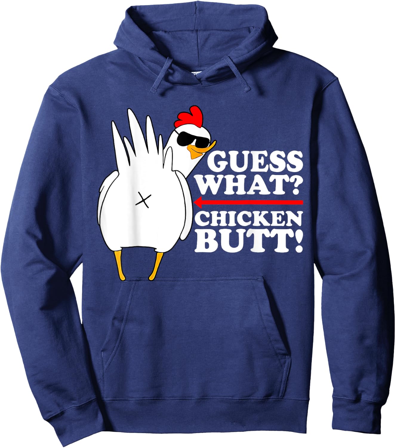 Guess What Chicken Butt Hoodie - Hoodie | Navy