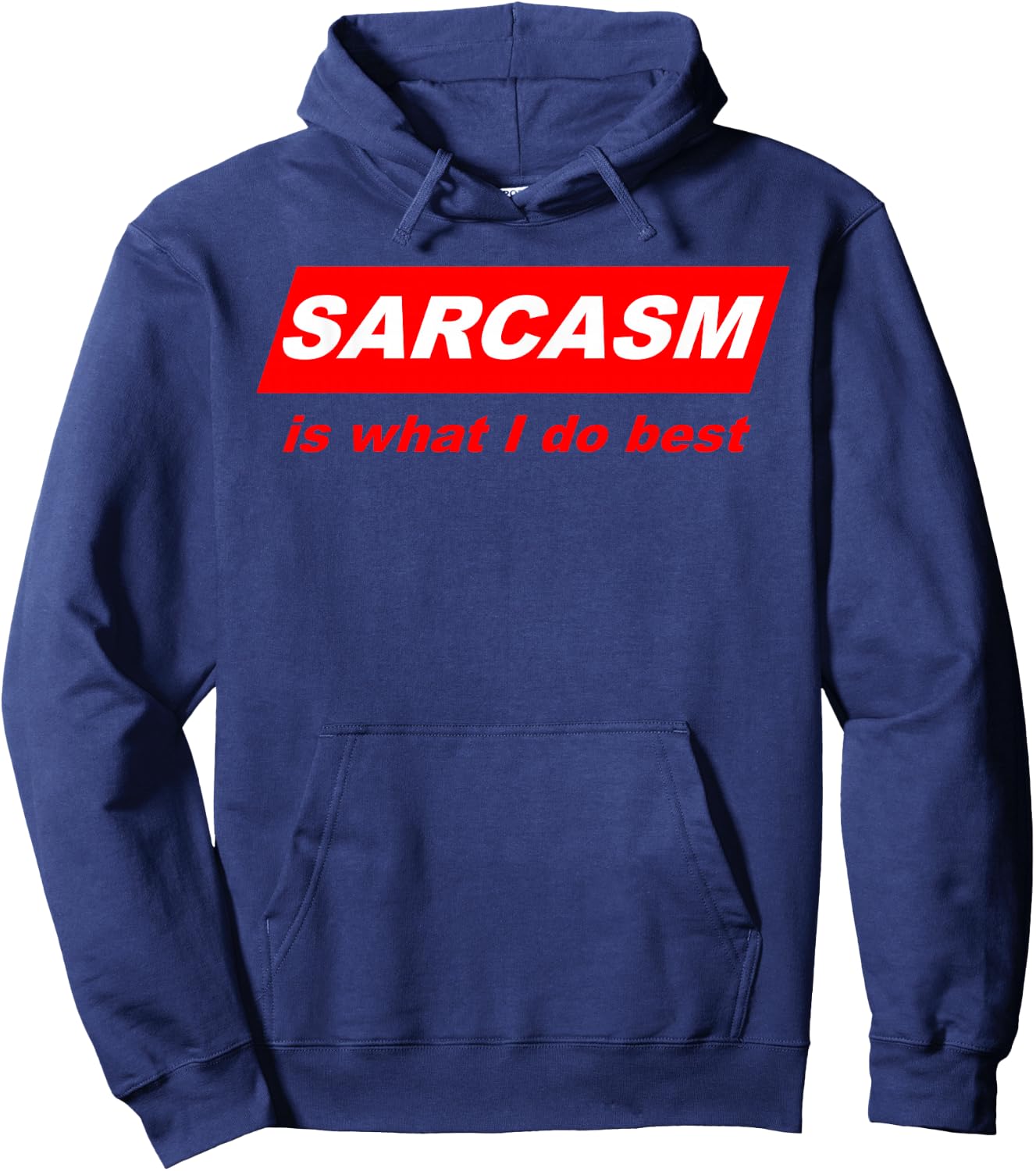 Funny Sarcastic Sarcasm is what I do Best Nerdy Gift Hoodie - Hoodie | Navy