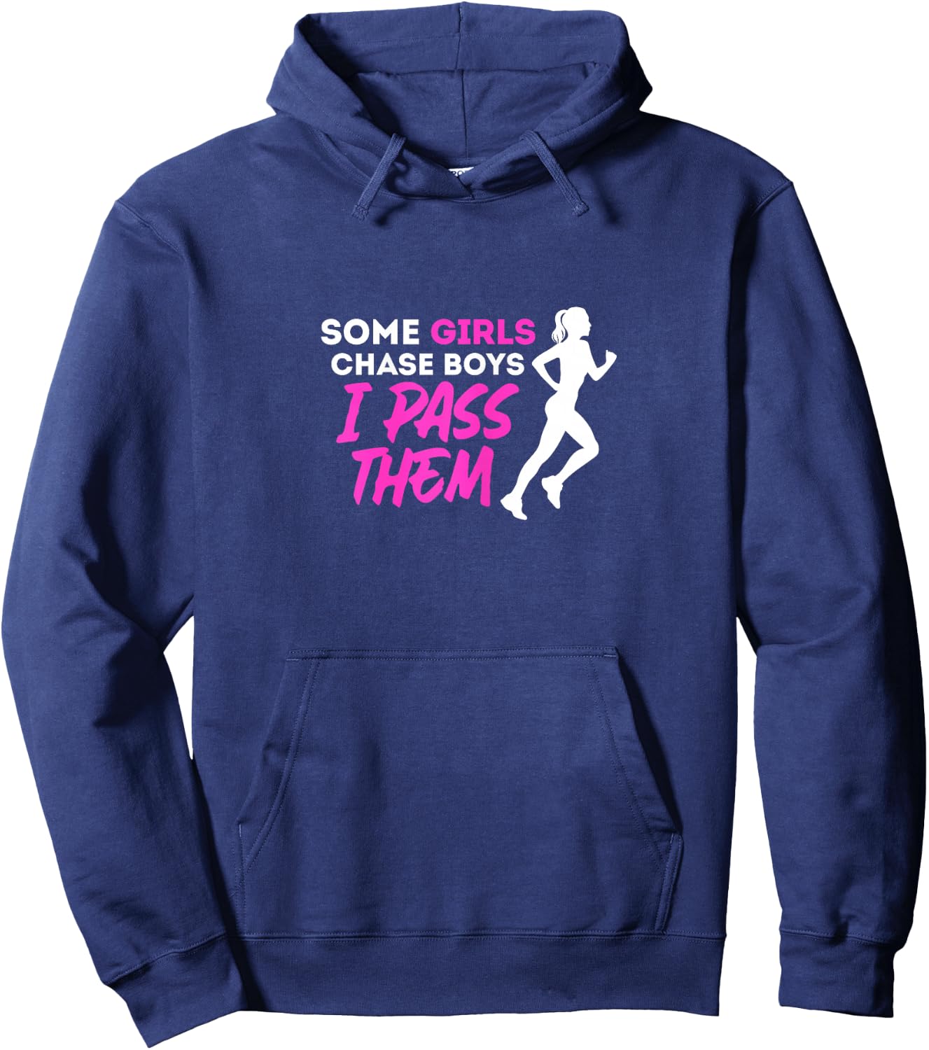 Some Girls Chase Boys I Pass Them Running Girl Runners Hoodie - Hoodie | Navy
