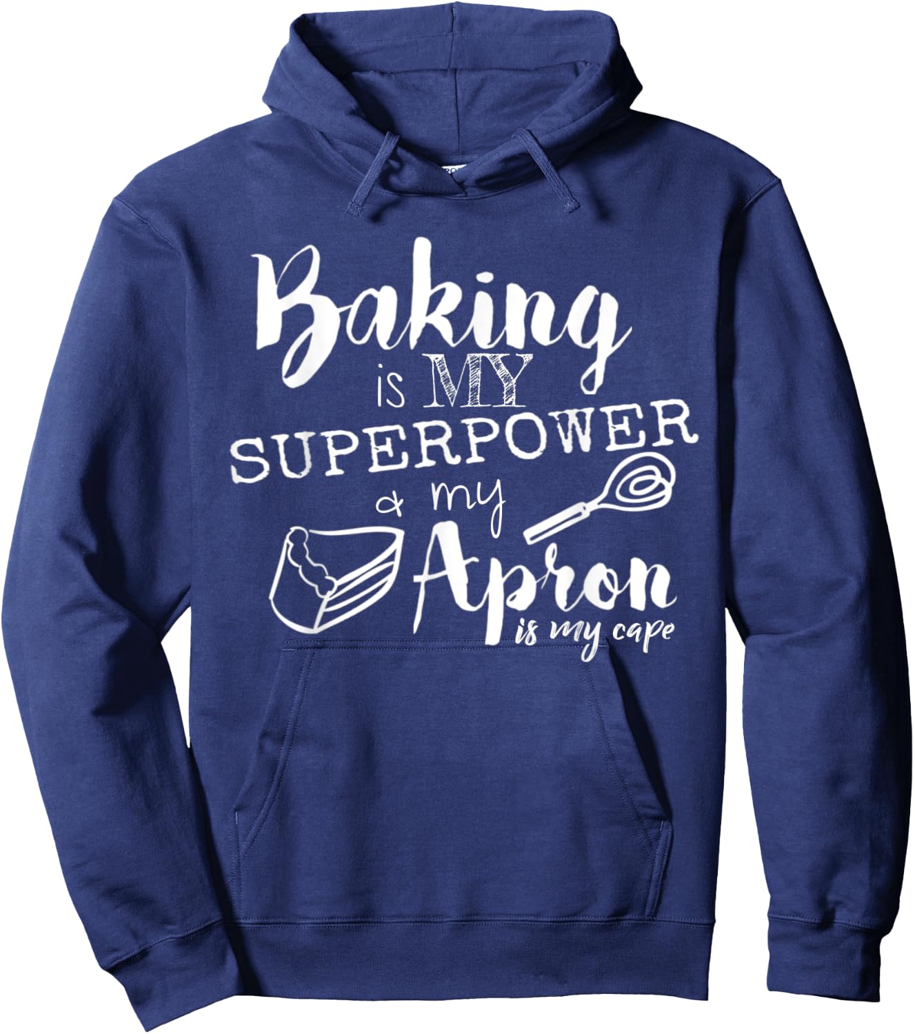 Baking is my Superpower and my Apron is my Cap Hoodie - Hoodie | Navy