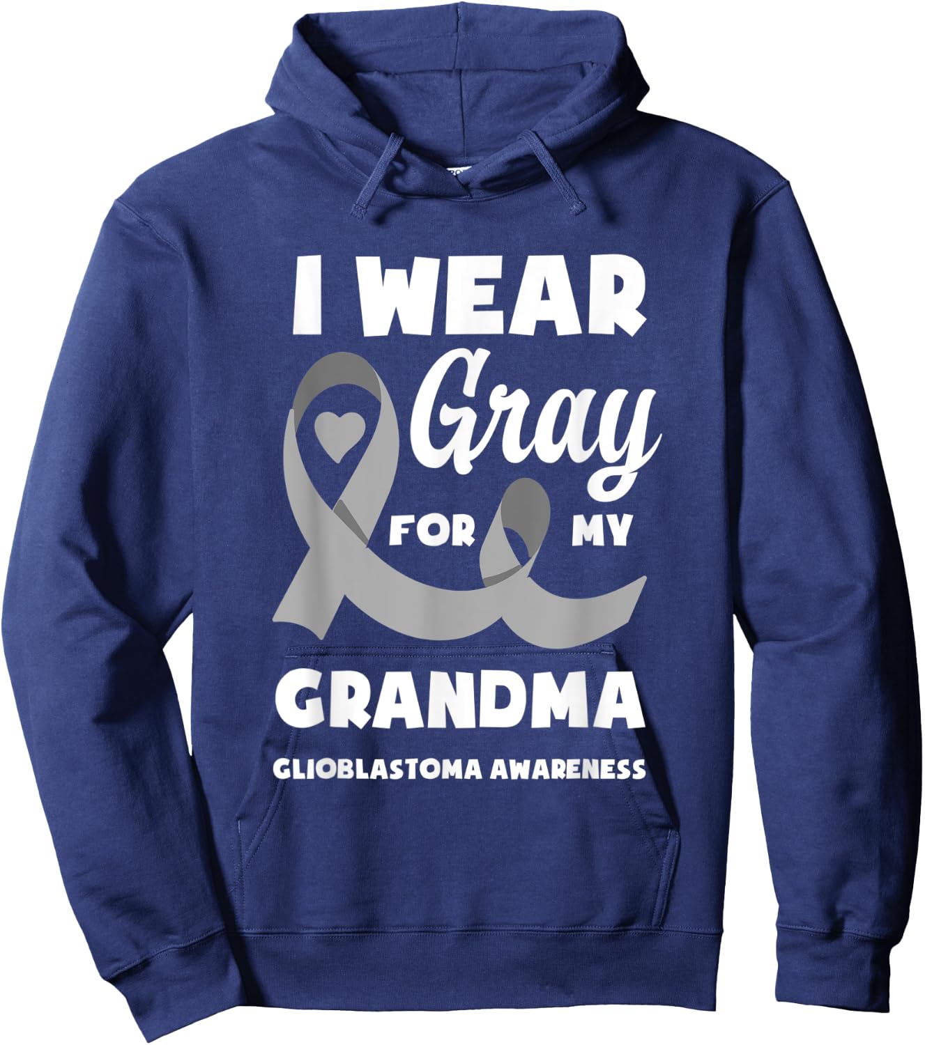 I Wear Gray For My Grandma Glioblastoma Awareness Hoodie - Hoodie | Navy
