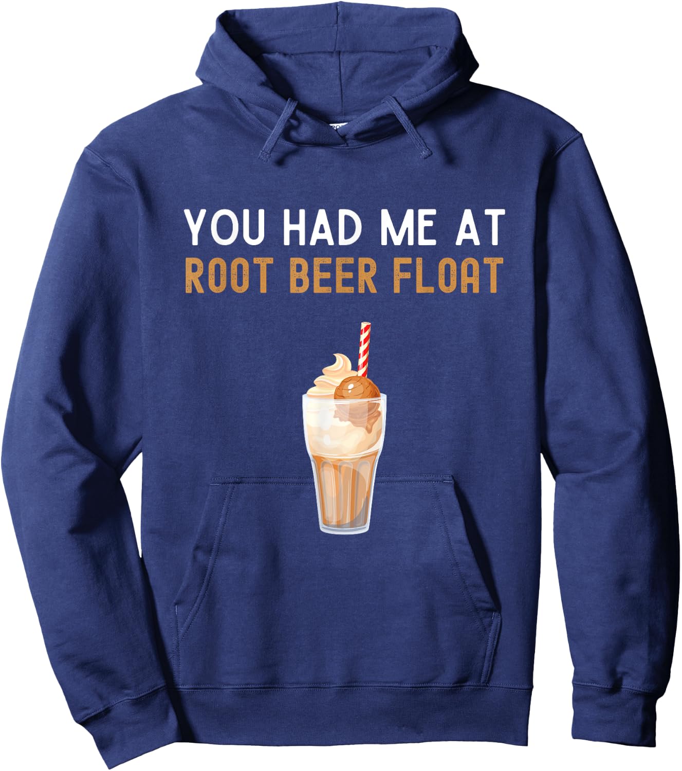 You Had Me At Root Beer Float Shirt Funny Root Beer Float Hoodie - Hoodie | Navy