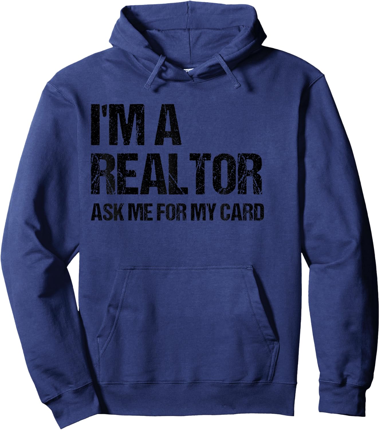 I'm A Realtor Ask Me For My Card Real Estate Agent Gift Hoodie - Hoodie | Navy