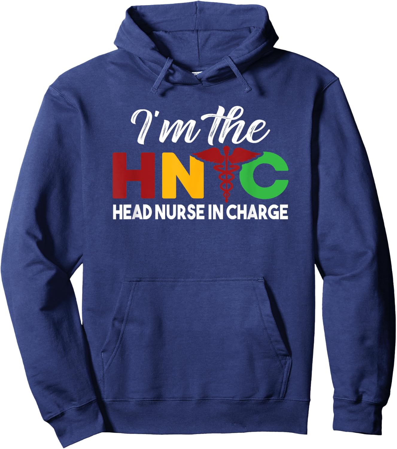 I'm The Head Nurse In Charge Funny Black Nursing Leader Hoodie - Hoodie | Navy