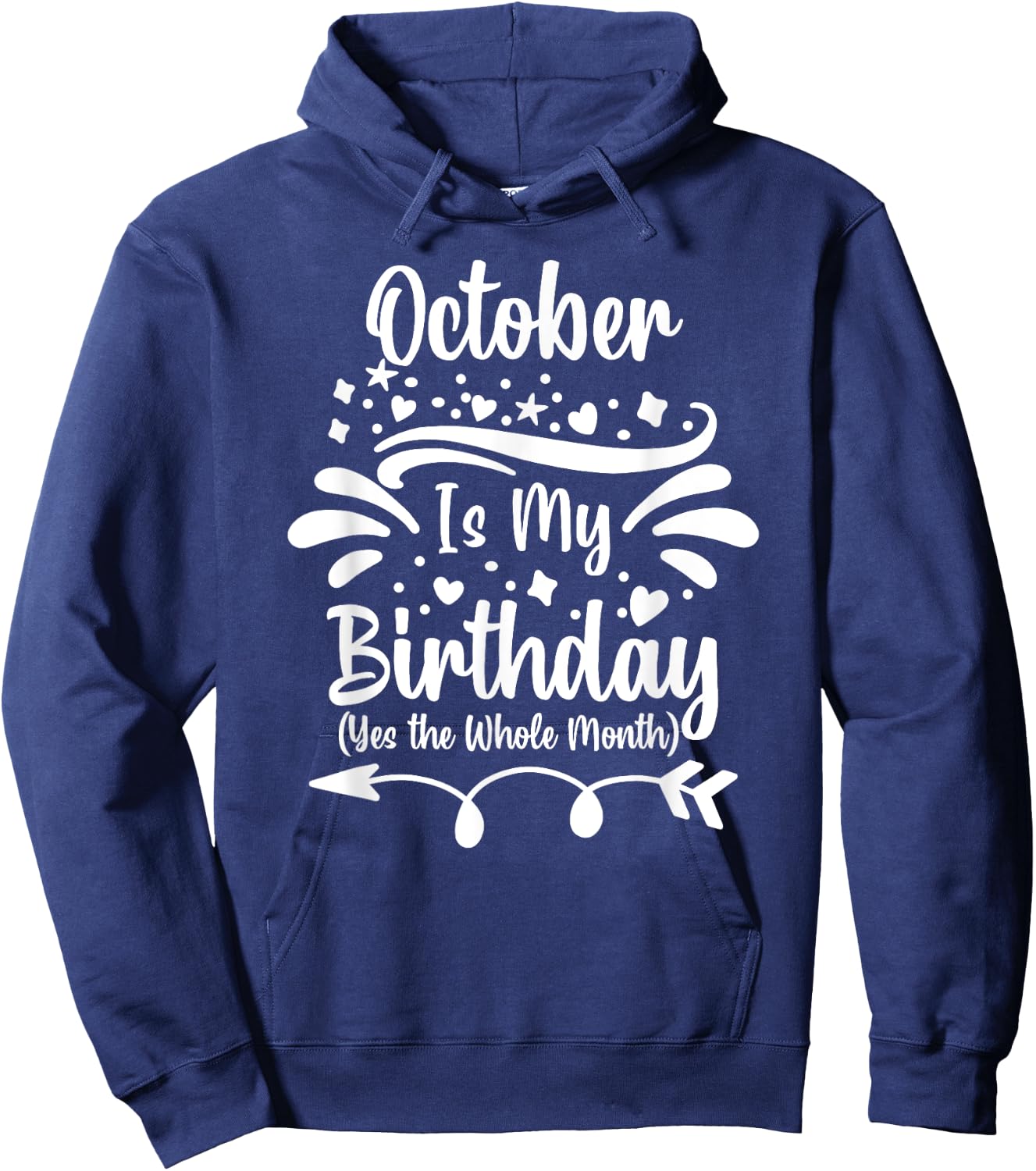 October Is My Birthday Yes The Whole Month Women Hoodie - Hoodie | Navy