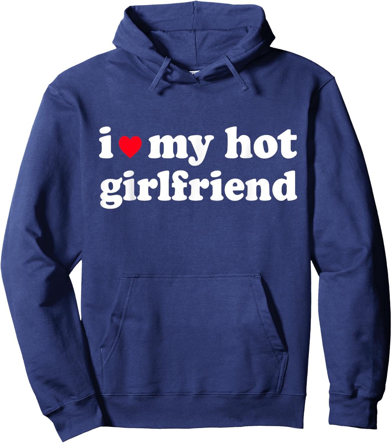I Love My Hot Girlfriend Shirt I Heart My Girl Friend GF Hoodie - Hoodie | Navy