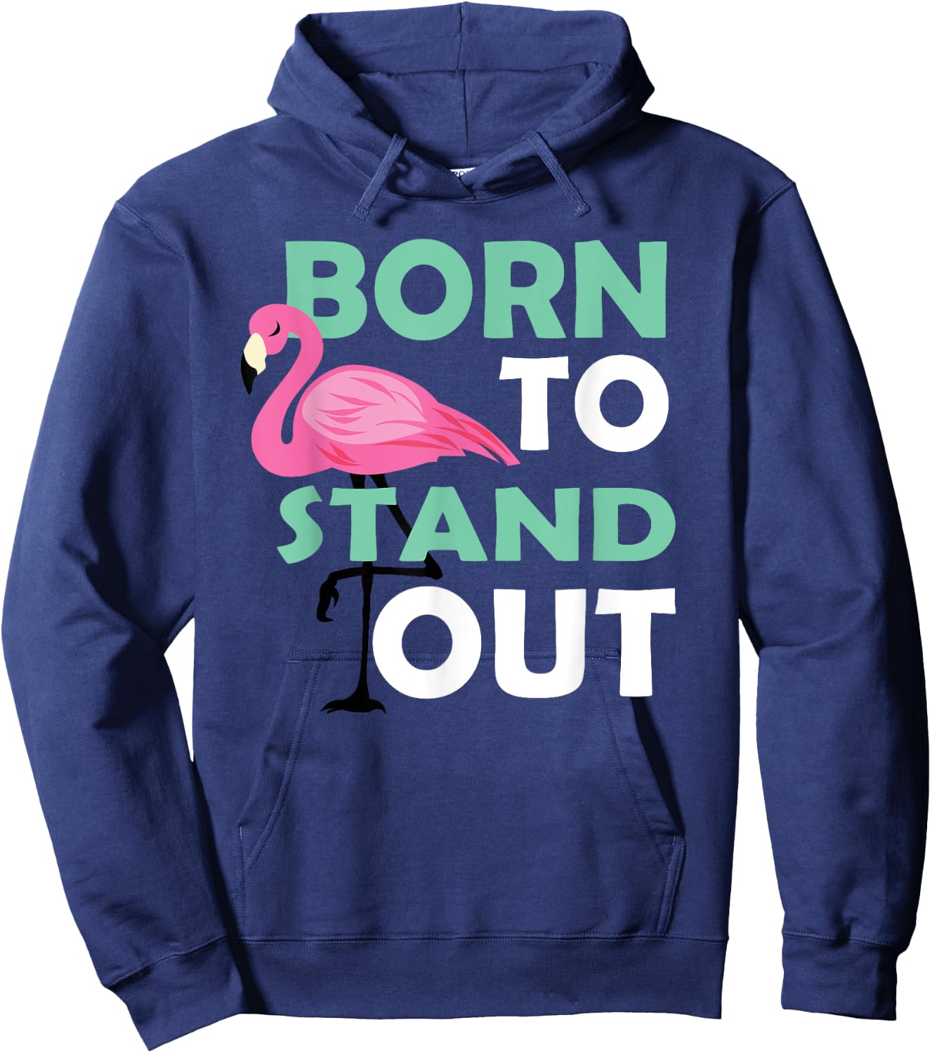 Cute Flamingo Illustration Born To Stand Out Be Yourself Hoodie - Hoodie | Navy