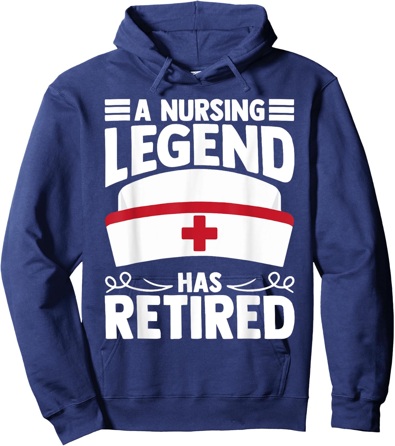 A Nursing Legend Has Retired Nurses Hoodie - Hoodie | Navy