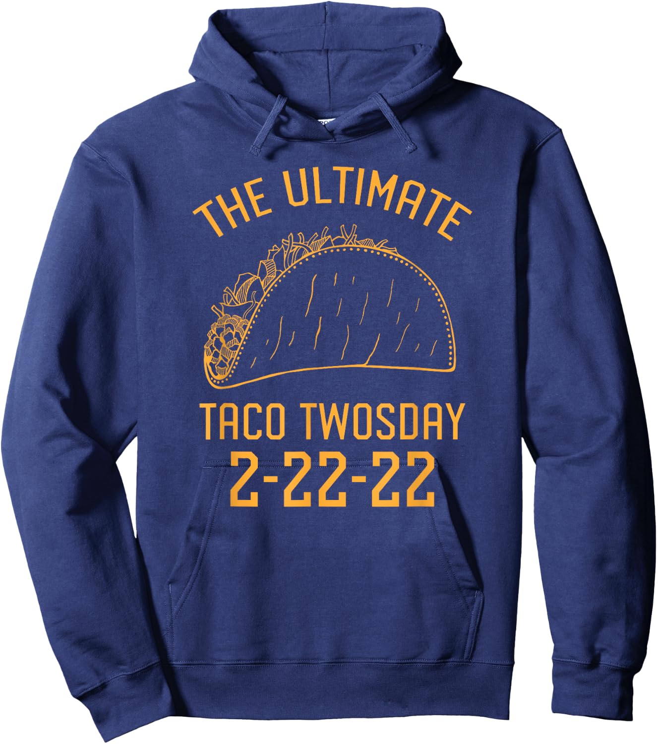 The Ultimate Taco Twosday 2-22-22 Hoodie - Hoodie | Navy