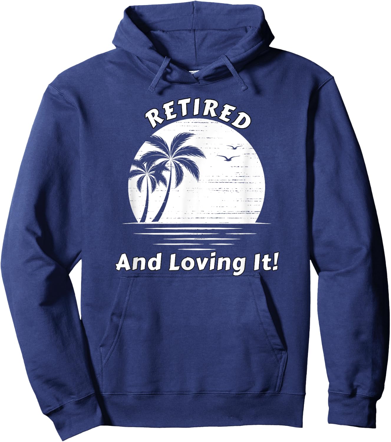 Retired And Loving It Beach Scene Sunrise and Palm Trees Hoodie - Hoodie | Navy