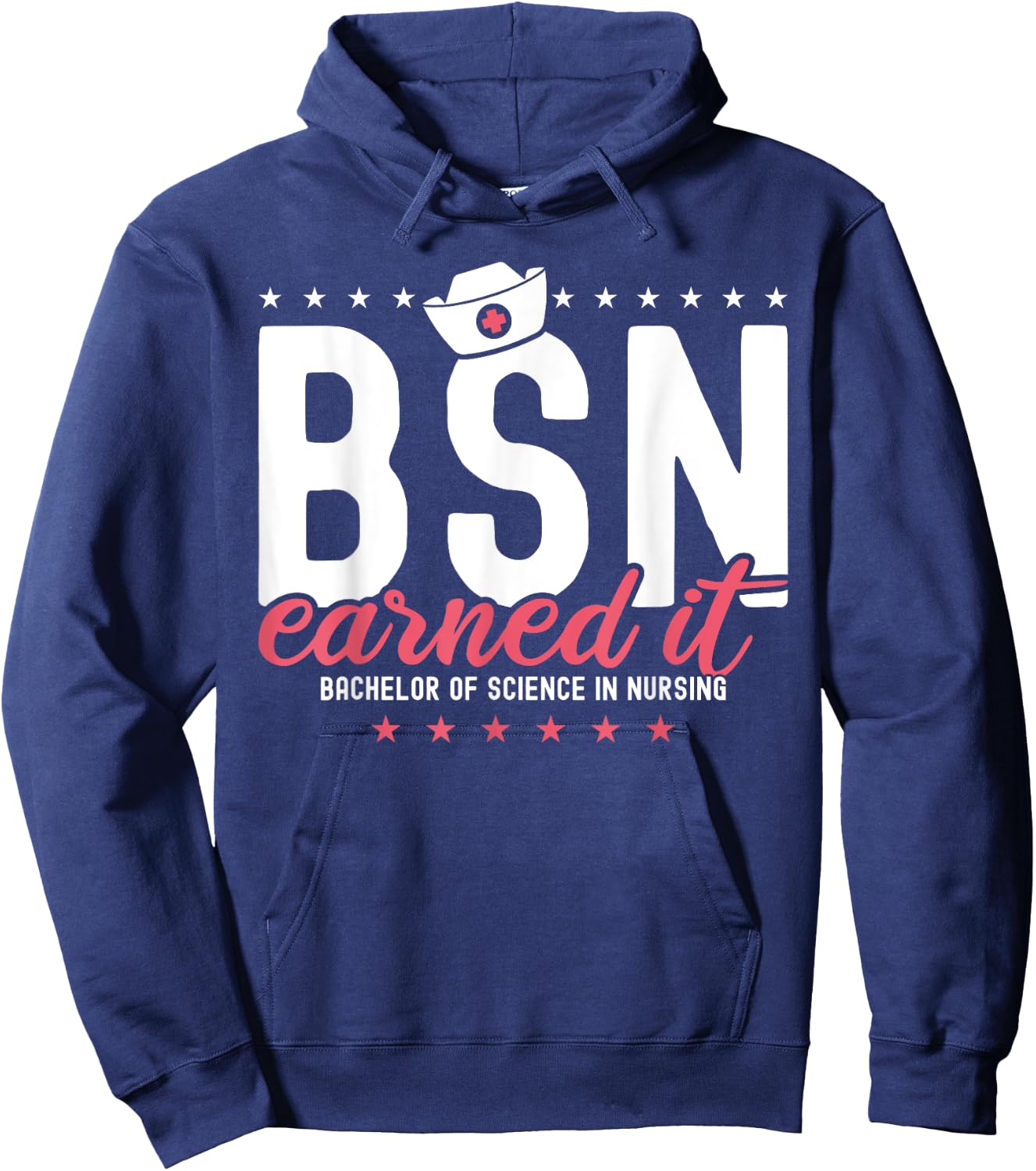 Earned It Nurse BSN RN Bachelors Of Science In Nursing Hoodie - Hoodie | Navy