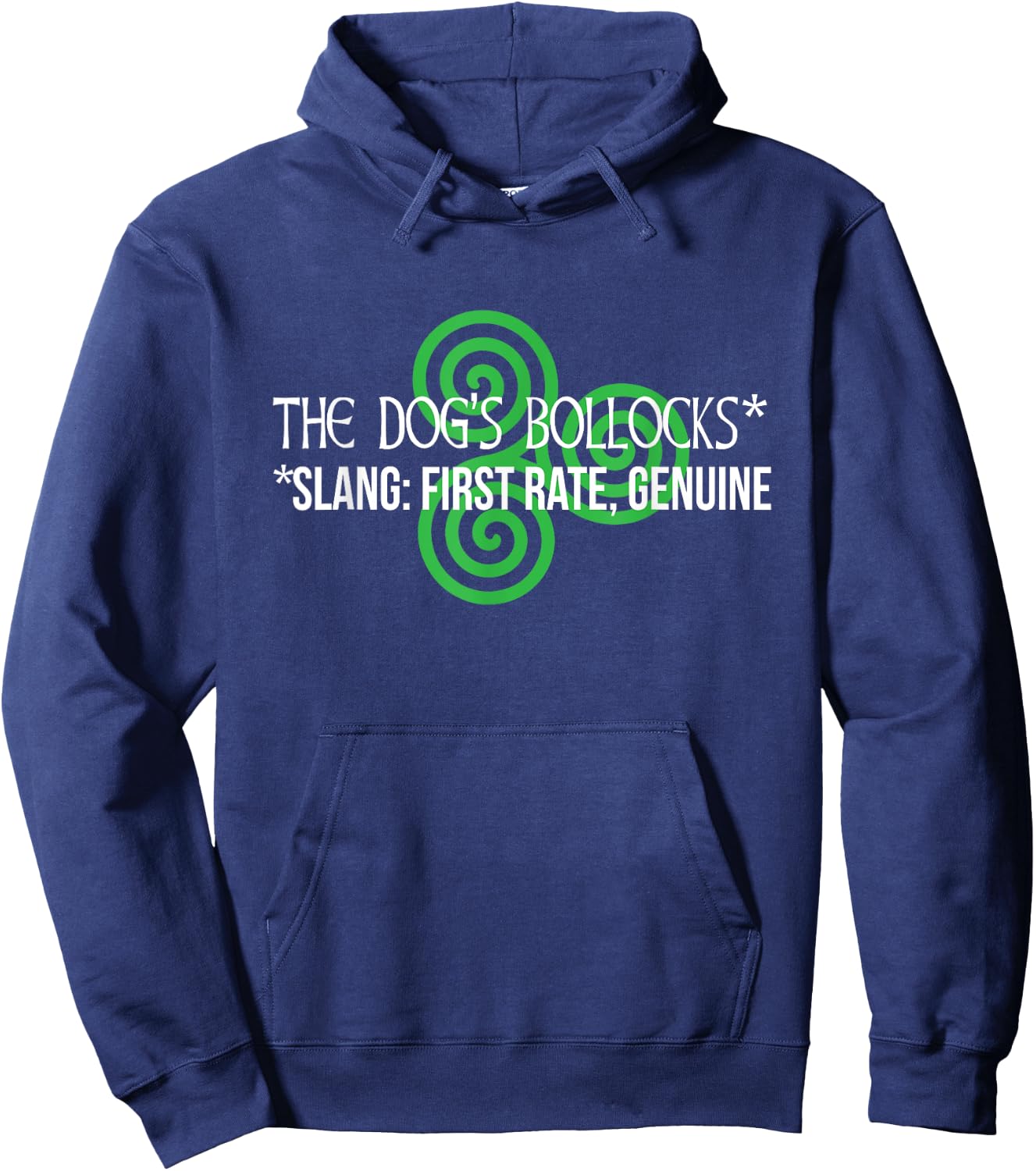 Irish slang the dogs bollocks funny t shirt Hoodie - Hoodie | Navy