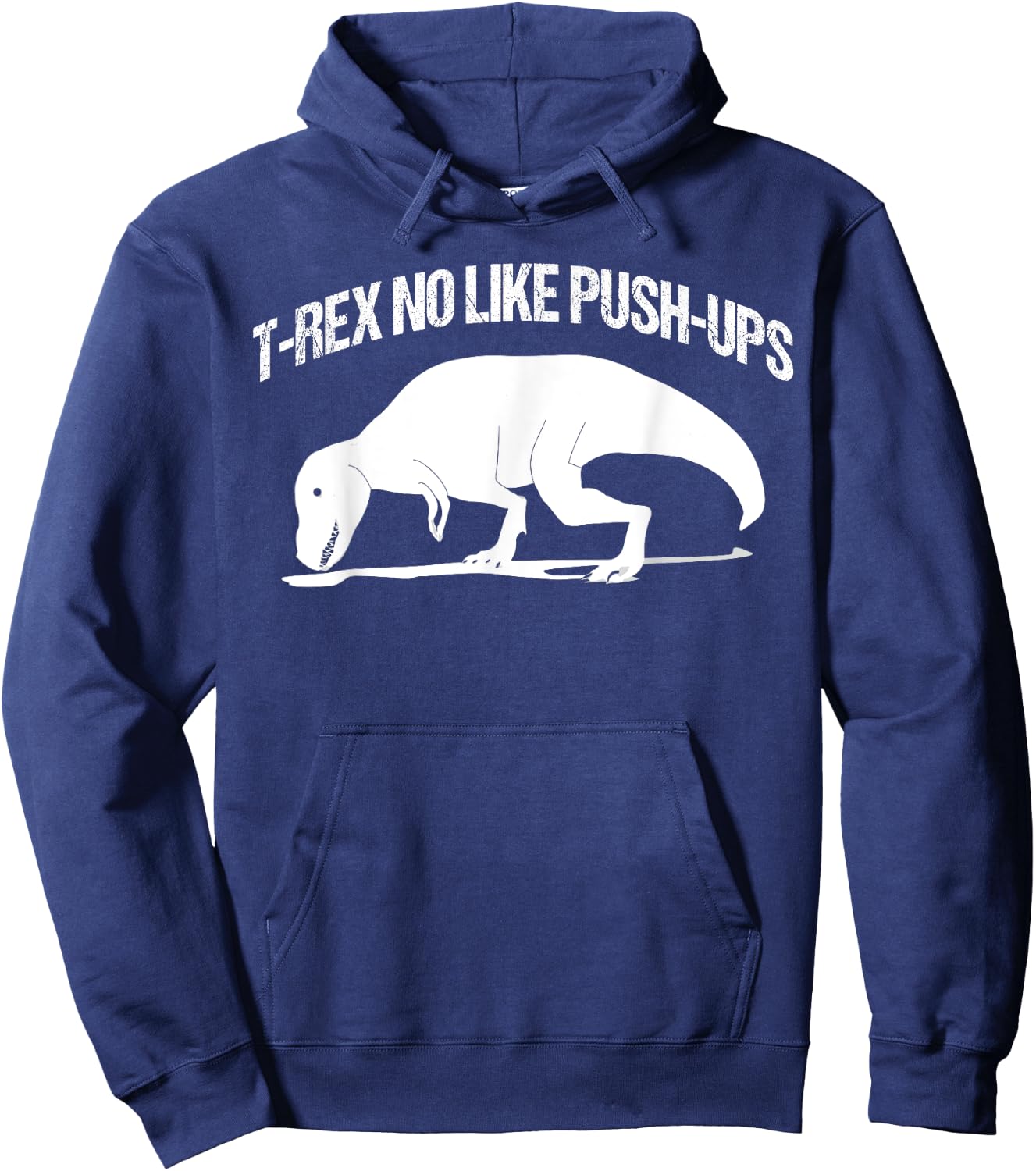 T-rex No Like Push-ups Funny Gym Workout Fitness Men Women Hoodie - Hoodie | Navy