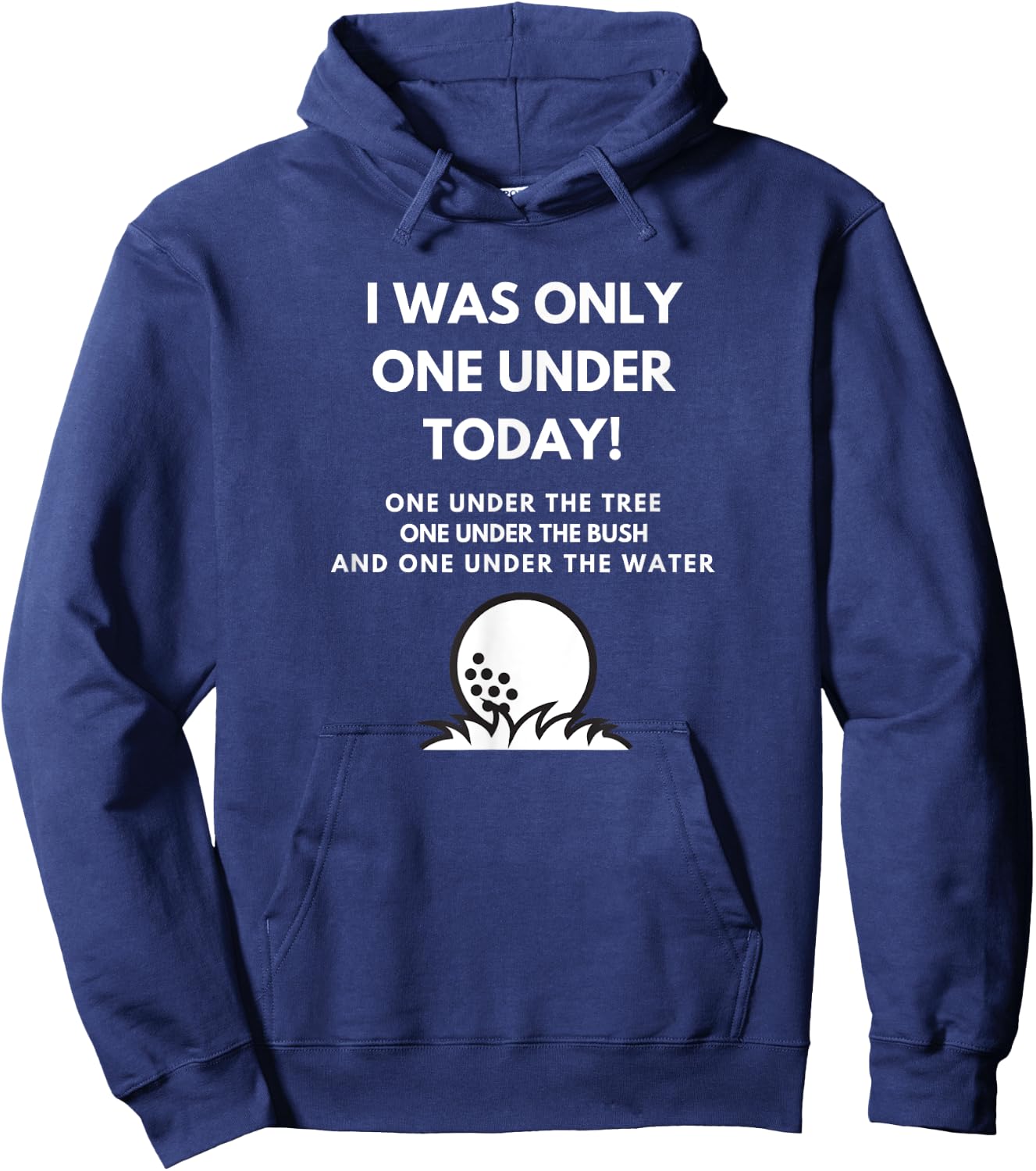 I Was Only One Under Today Golf Ball Graphic Funny Golf Hoodie - Hoodie | Navy