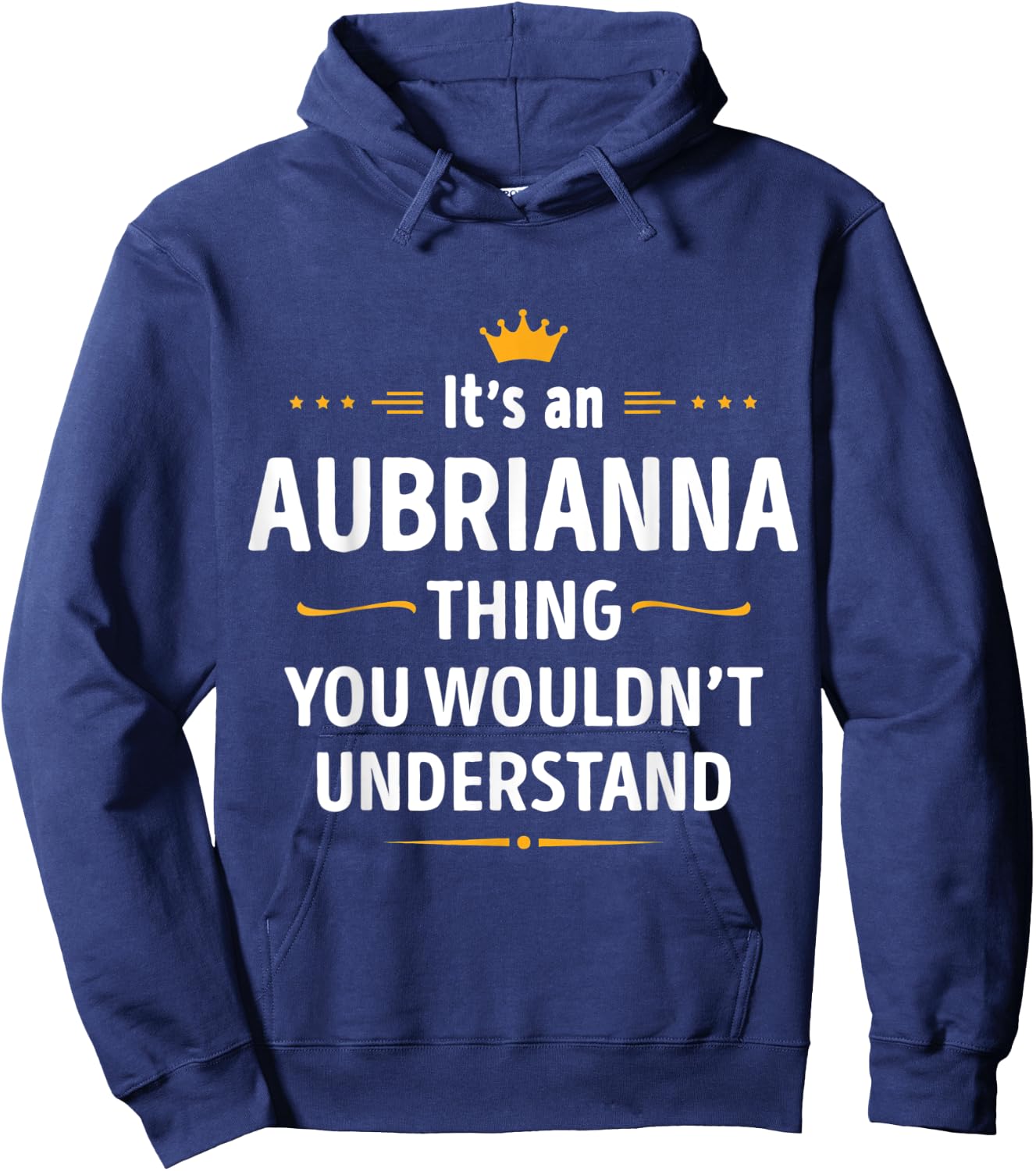 Inked Creation Its an AUBRIANNA Thing You Wouldnt Understand Hoodie - Hoodie | Navy