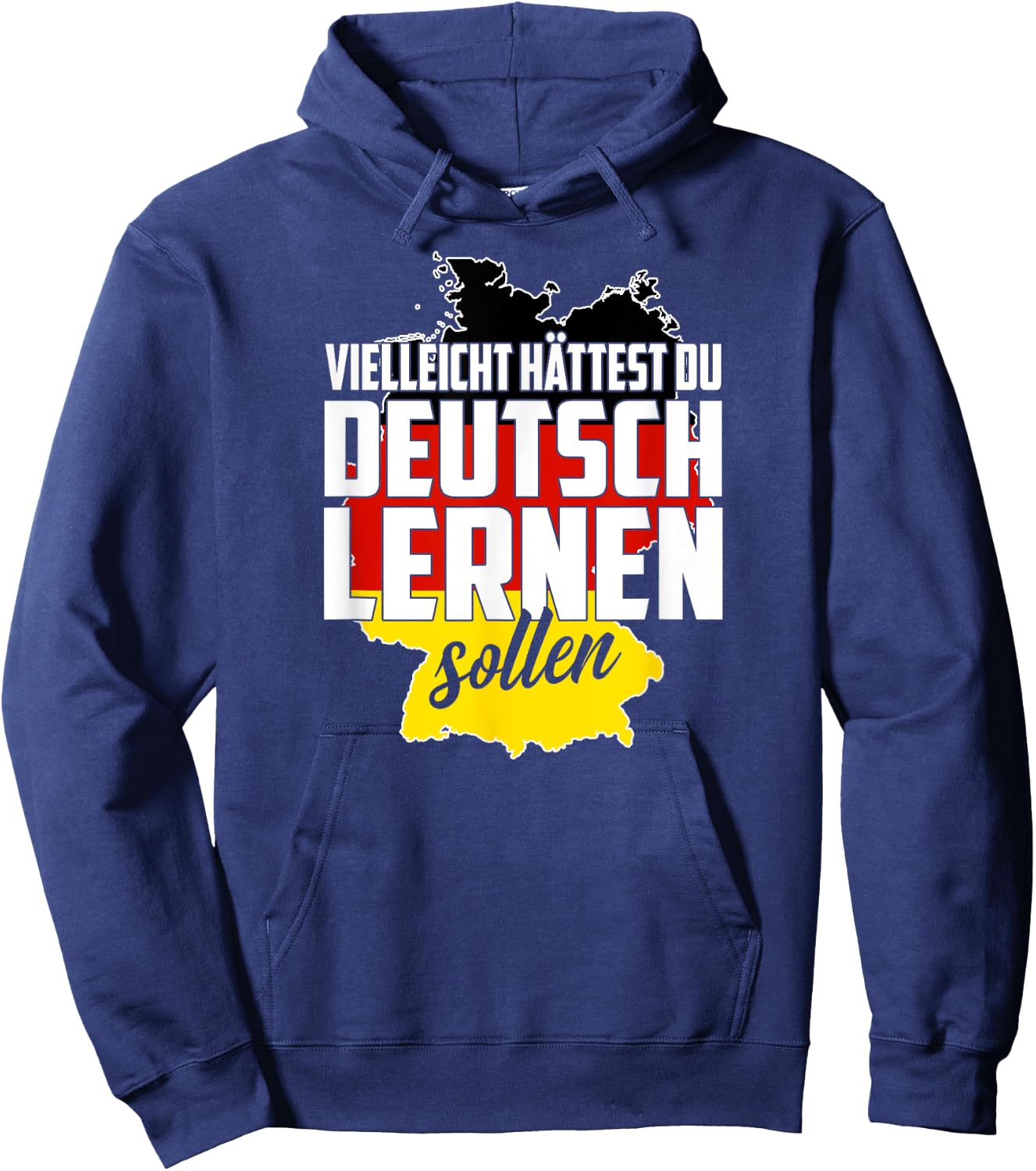 Maybe You Should Have Learned German - Germany Funny Gift Hoodie - Hoodie | Navy