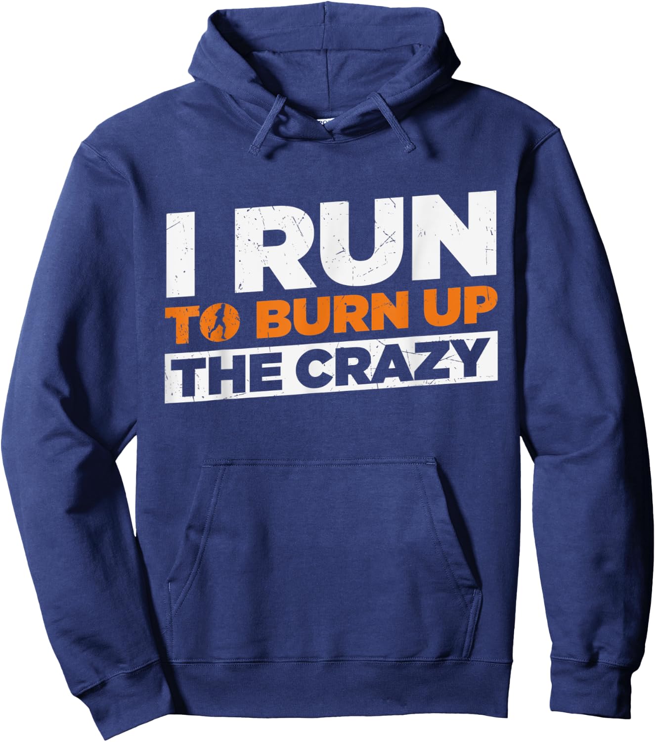I Run To Burn Up The Crazy Funny Running Fitness Hoodie - Hoodie | Navy