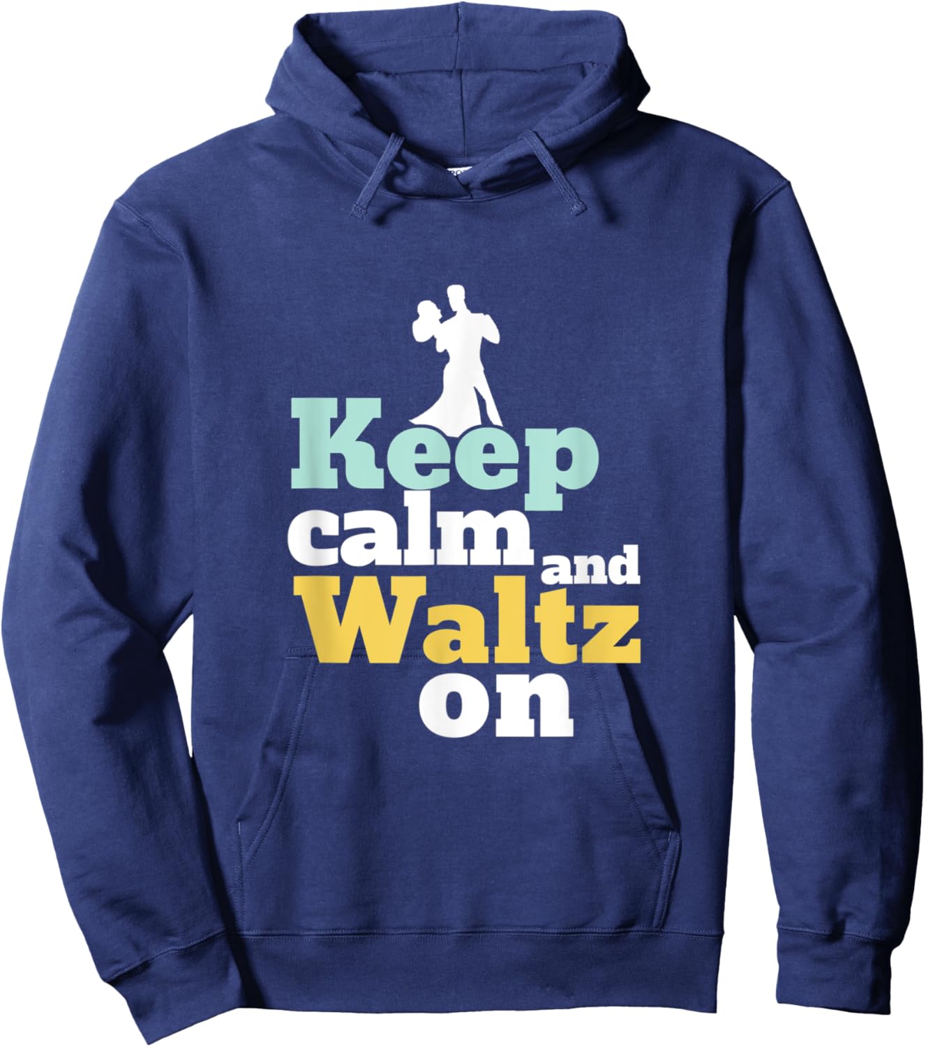 Keep Calm and Waltz On Funny Ballroom Dancing Dancer Hoodie - Hoodie | Navy