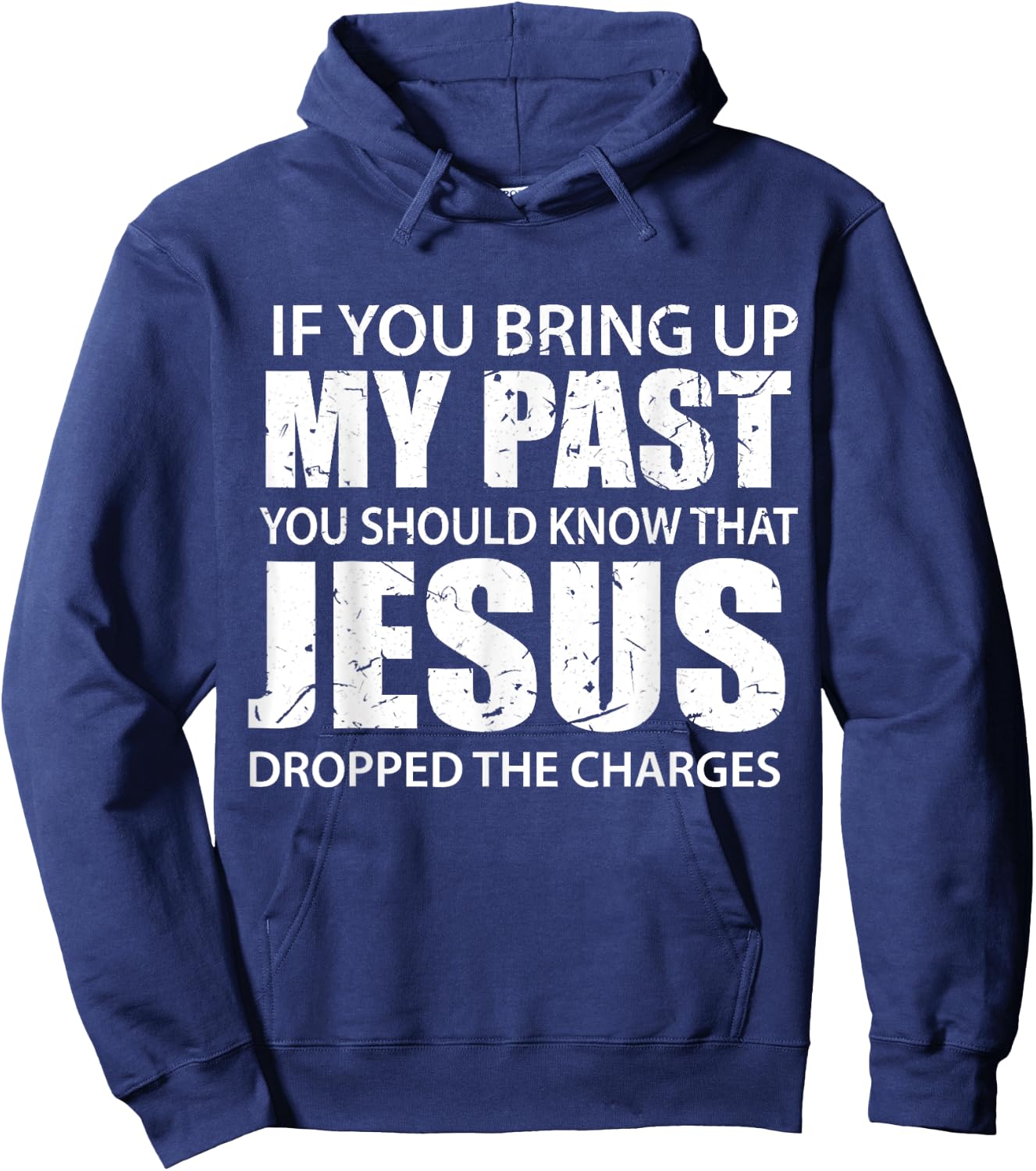 If You Bring Up My Past You Should Know That Jesus Dropped Hoodie - Hoodie | Navy