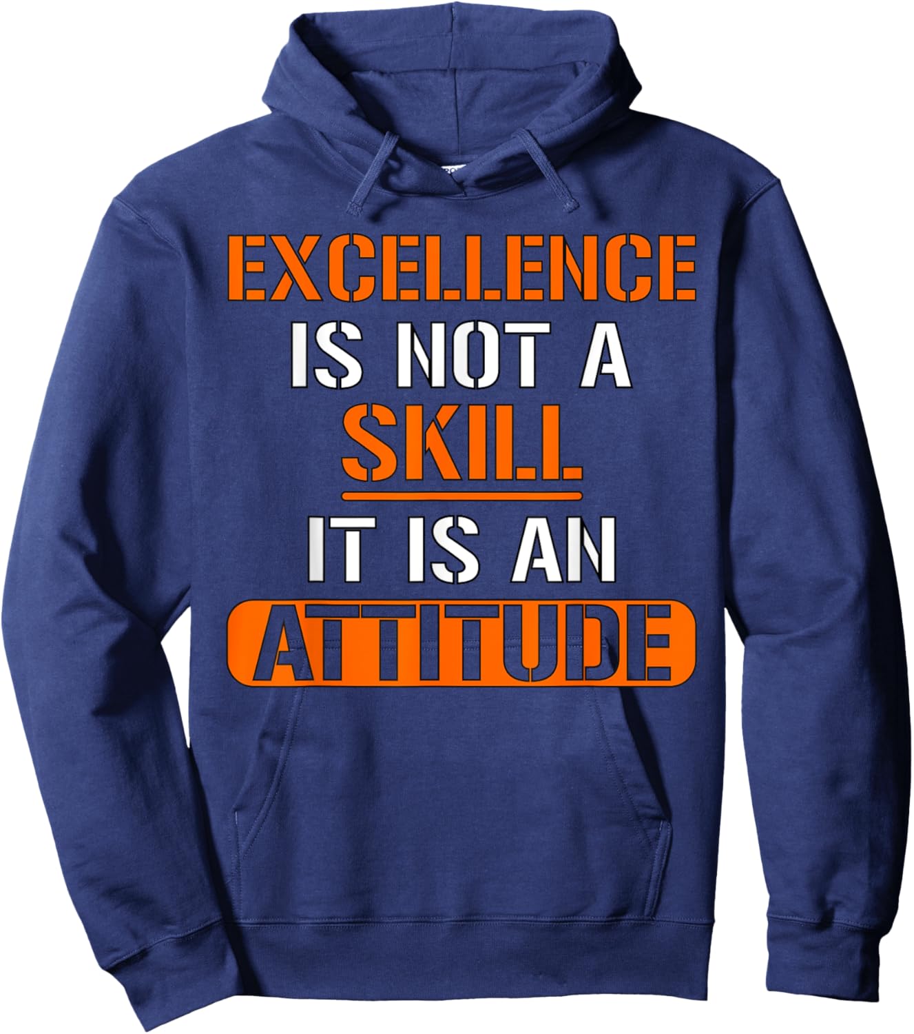 Funny Employee - Excellence Is Not A Skill It Is An Attitude Hoodie - Hoodie | Navy
