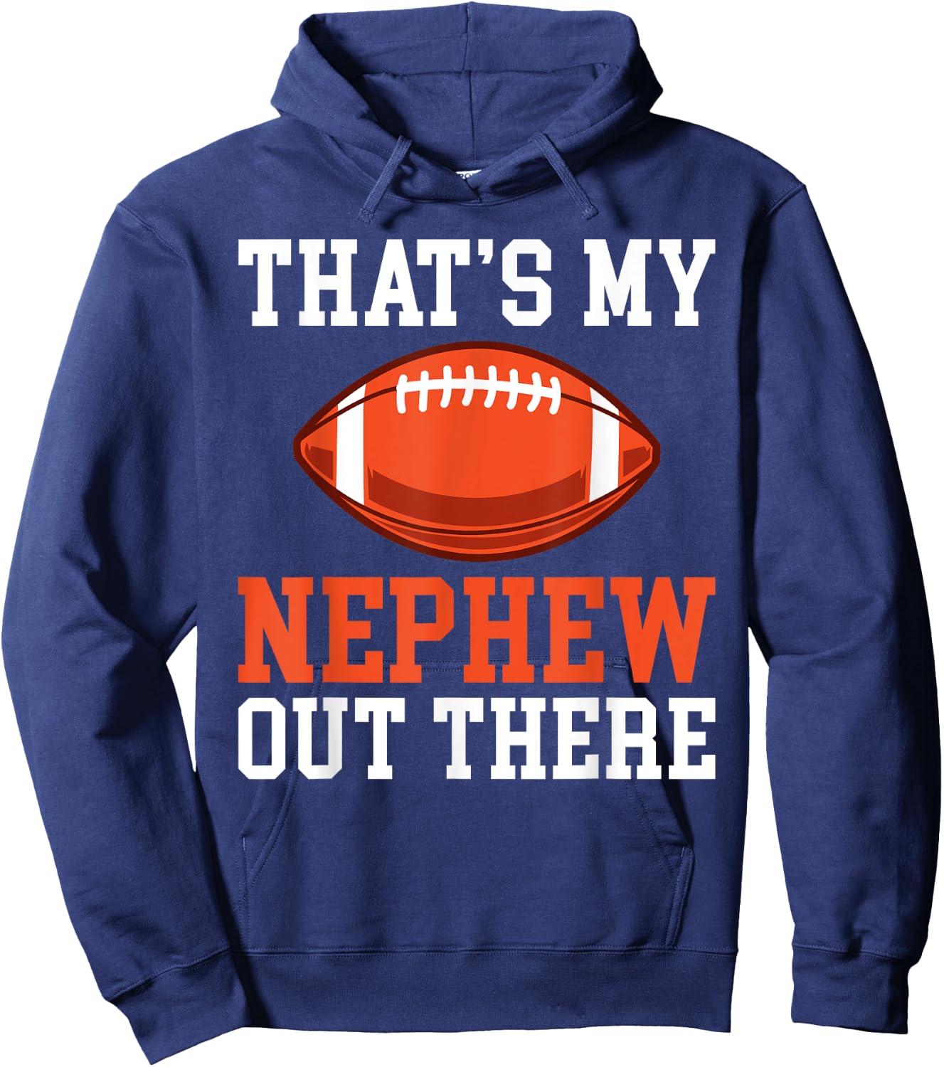 Thats my Nephew out there Football Family Sister Aunt Hoodie - Hoodie | Navy