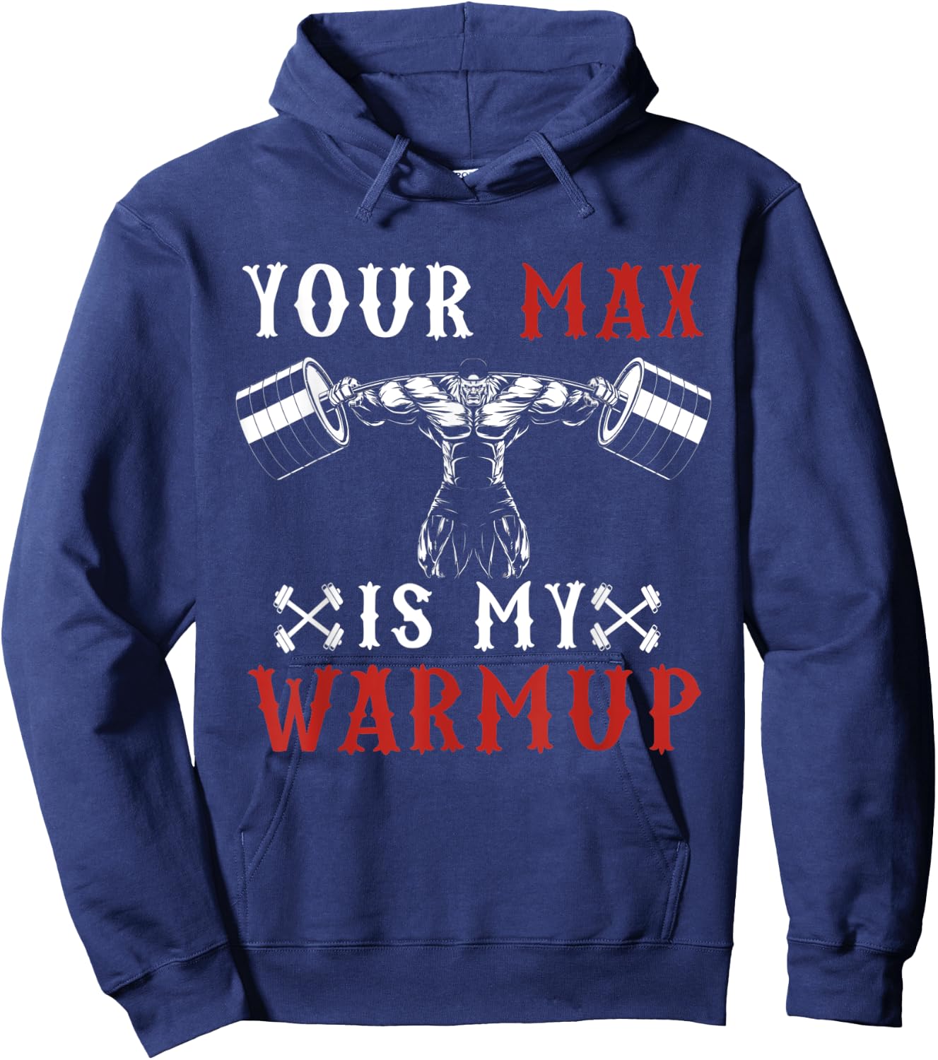 Funny Workout Gym Fitness Your Max Is My Warmup Hoodie - Hoodie | Navy