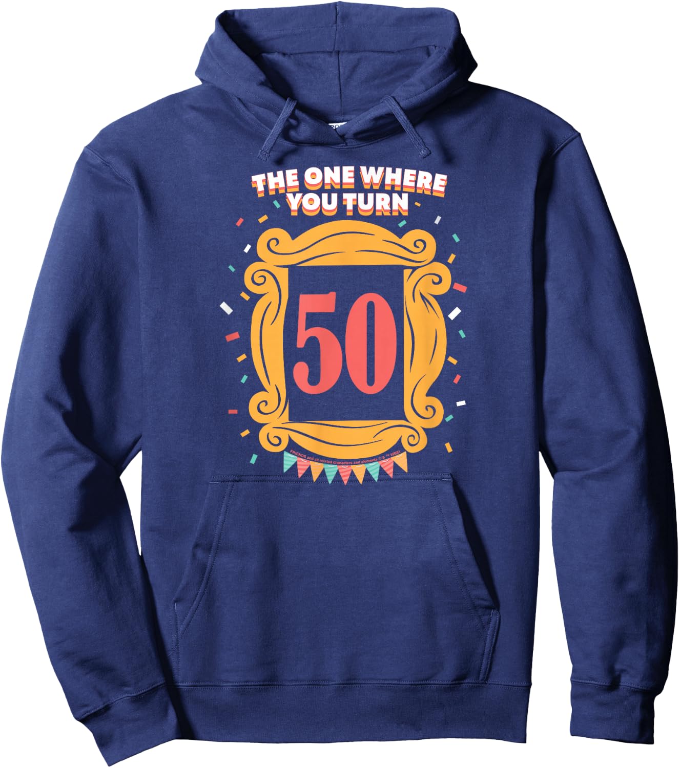 Friends The One Where You Turn 50 Birthday Hoodie - Hoodie | Navy