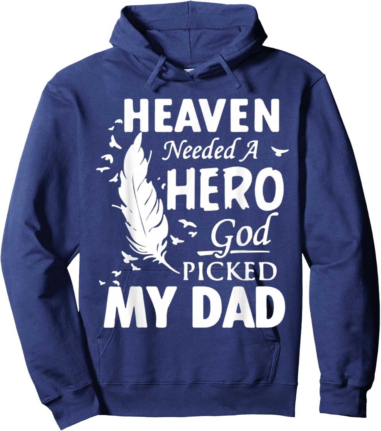 Heaven Needed a Hero God Picked My Dad Loss Dad in Heaven Hoodie - Hoodie | Navy