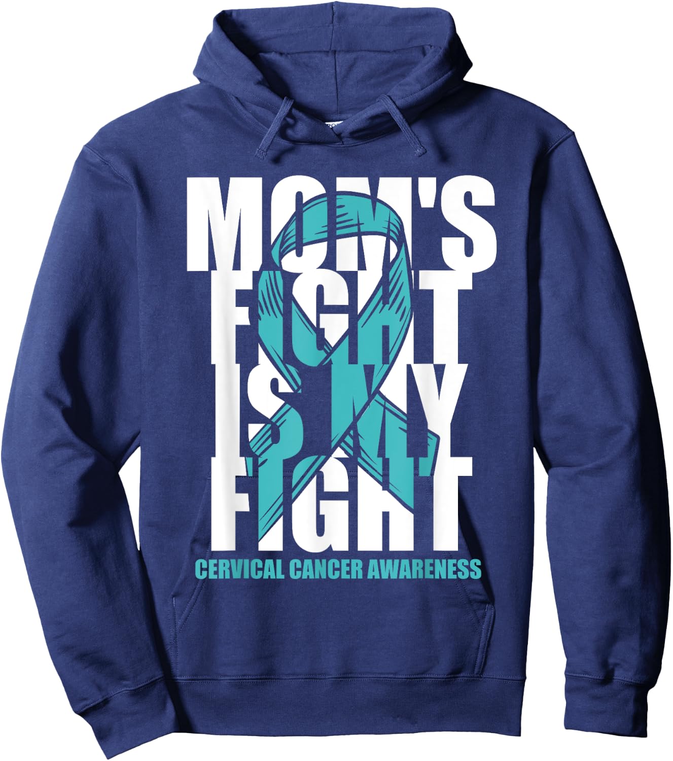 Cervical Cancer Awareness Month Teal Ribbon Mom's Fight Gift Hoodie - Hoodie | Navy