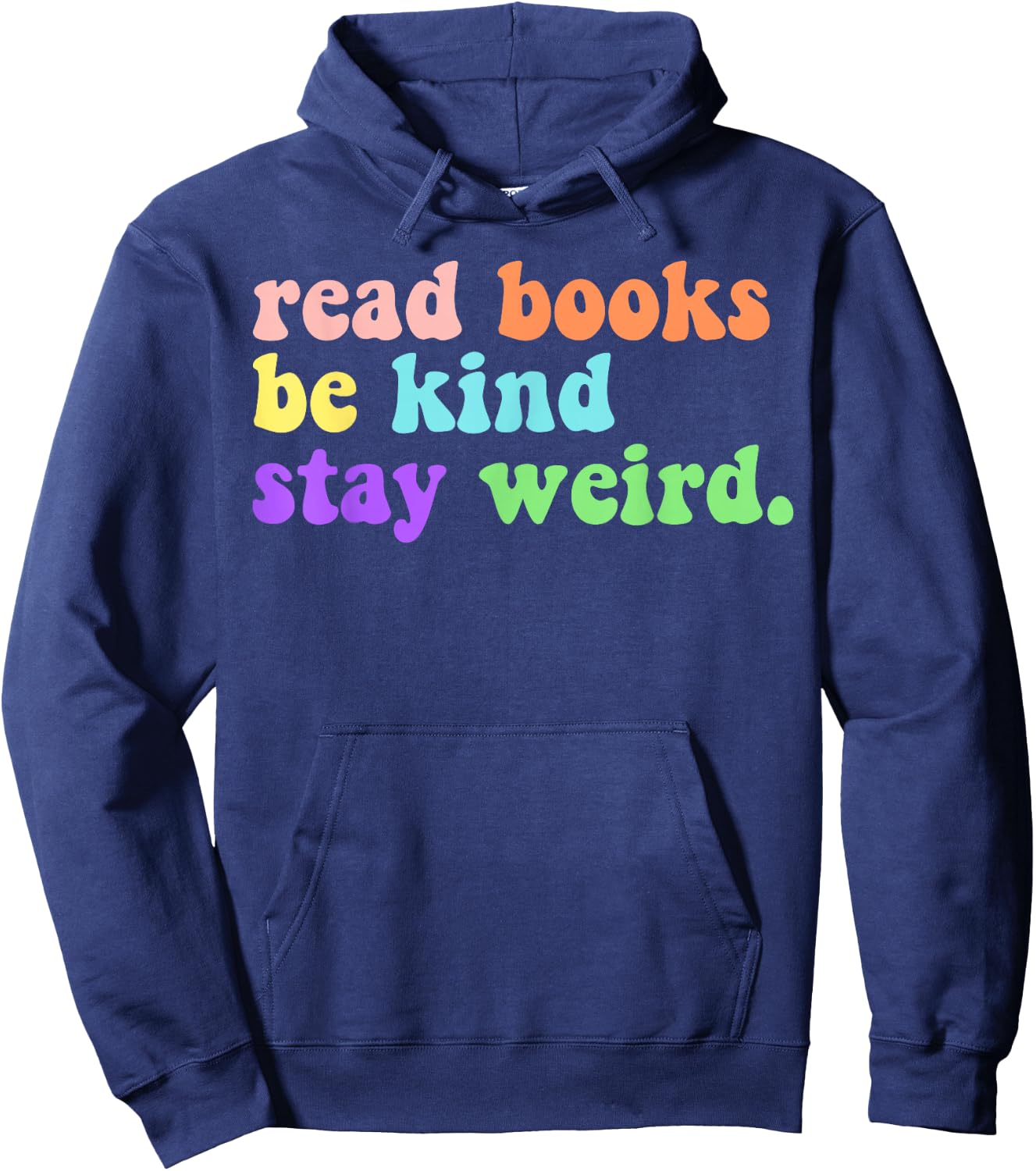 Read Books Be Kind Stay Weird Funny Book Lover Groovy Hoodie - Hoodie | Navy
