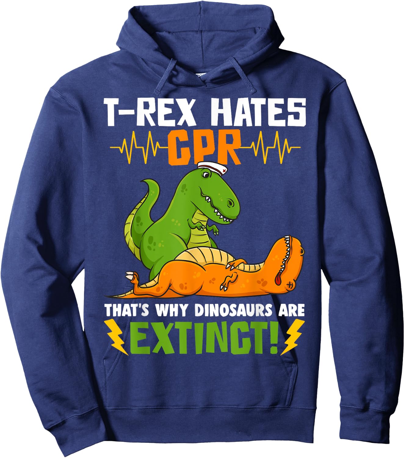 T-Rex Hates CPR That's Why Dinosaurs Are Extinct Funny Nurse Hoodie - Hoodie | Navy