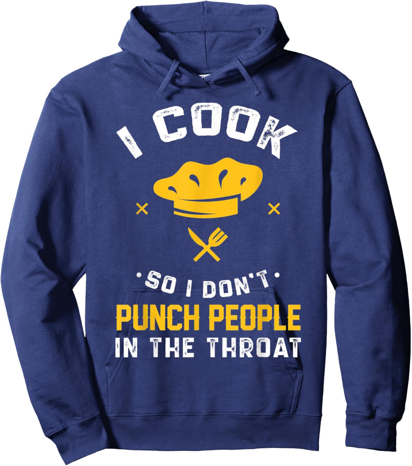 I Cook So I Don't Punch People In The Throat Gift Hoodie - Hoodie | Navy