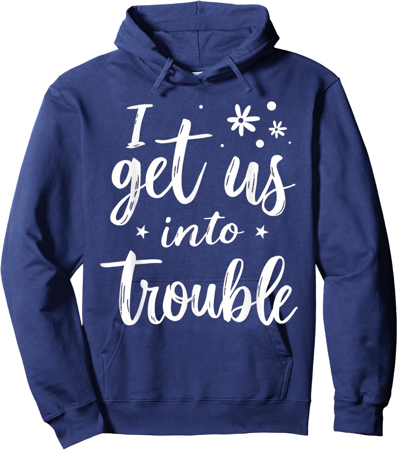 I Get Us Into Out Of Trouble Set Funny Matching Best Friend Hoodie - Hoodie | Navy