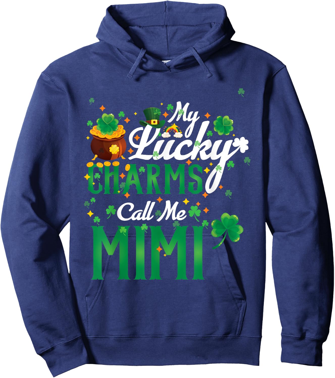 My Lucky Charms Call Me Mimi St Patricks Day Mimi gift Hoodie - Hoodie | Navy