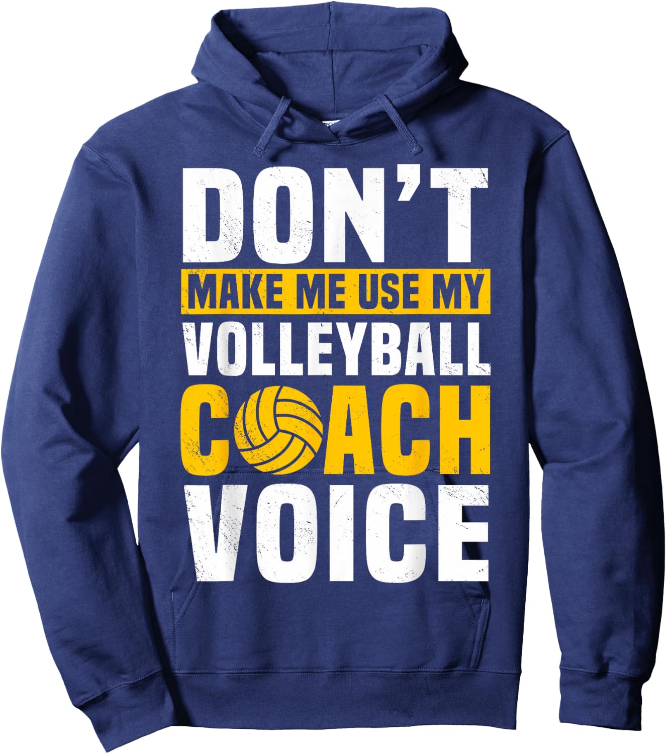Don't Make Me Use My Volleyball Coach Voice Sports Teacher Hoodie - Hoodie | Navy