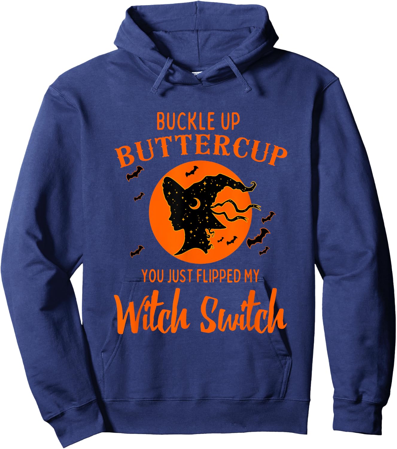 Buckle Up Buttercup You Just Flipped My Witch Switch Women's Hoodie - Hoodie | Navy