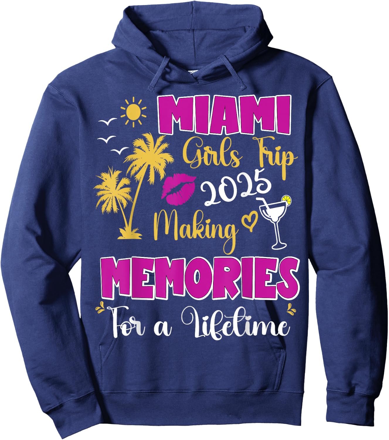 Miami Girls Trip 2025 Women Weekend Summer Birthday Vacation Hoodie - Hoodie | Navy
