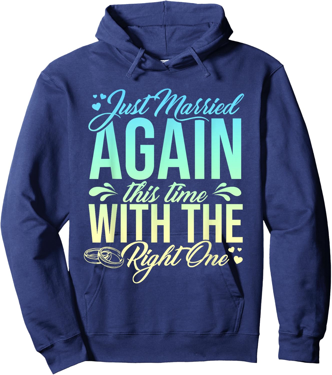 Funny Just Married Again This Time With The Right One Hoodie - Hoodie | Navy